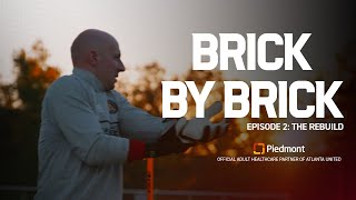 Brick by Brick, Episode 2: The Rebuild | A Brad Guzan Documentary