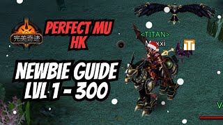 PERFECT MU HK SERVER  NEWBIE GUIDE LVL 1-300 (MOBILE \u0026 PC)