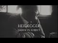 Is Heidegger's Dasein Just Another Subject?