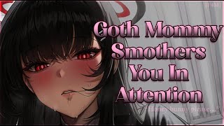 Goth Mommy Smothers You In Attention 💖 [F4M] [Soft Dominant] [Gentle] [Mommy] [Possessive]