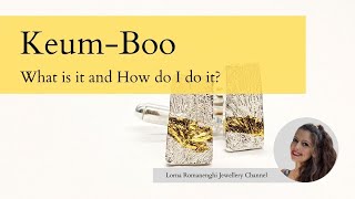 Keum boo - What is it and How do I do it? - Lorna Romanenghi Jewellery