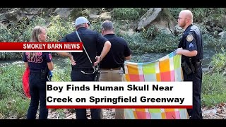 Boy Finds Human Skull Near Creek on Springfield Greenway