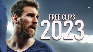Lionel Messi - Free Clips #4 ► No Watermark 2023 | Skills & Goals 2022/2023 ᴴᴰ