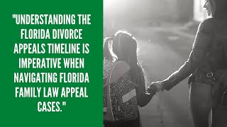 Family Law Appeal Process In Florida | Divorce Appeals Timeline