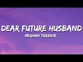 Meghan Trainor - Dear Future Husband (Lyrics)