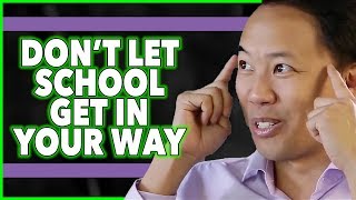 Jim Kwik: Don't Let School Get In The Way of Your Learning