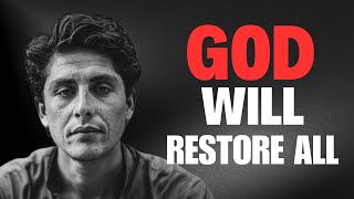 GOD will restore all your broken relationship