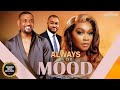 Always In The Mood ( TANA ADELANA KENTH NWADIKE EDDIE WATSON ) || 2024 Nigerian Nollywood