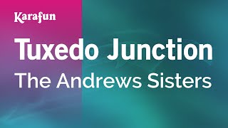 Tuxedo Junction - The Andrews Sisters | Karaoke Version | KaraFun