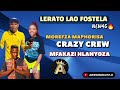 MOREFZA x CRAZY CREW x HLANYOZA _ LERATO LAO FOSTELA [NEW45]