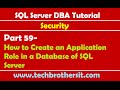 SQL Server DBA Tutorial 59- How to Create an Application Role in a Database of SQL Server