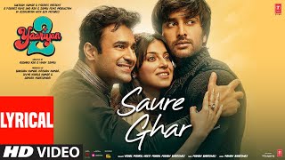 Saure Ghar (Lyrical): Divya K, Meezaan, Pearl | Vishal M,Neeti M,Manan B | Radhika R, Vinay S