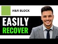 How To Recover Your H&R Block Account -Easy Method