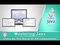 Mastering Java: Class As The Basis Of All Computation (Using Bluej)