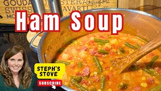 Ham Soup: Hearty and Delicious - Steph’s Stove