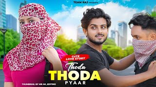 Thoda Thoda Pyaar | Cute Love Story | Ft. Ruhi & Kingshuk | Team Raj Presents