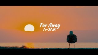 Far Away - A-Jar