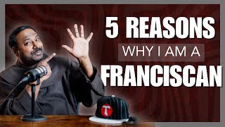 5 Reasons Why I Am Franciscan | Father Manuel