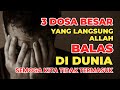 3 DOSA YANG ALLAH SEGERAKAN BALASANNYA DI DUNIA #dosa #balasan #islam #2023