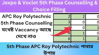 Jexpo \u0026 Voclet 5th Phase Counselling APC Roy Polytechnic যথেষ্ট Seat রয়েছে|ভালো করে Choice Filling|