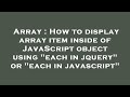 Array : How to display array item inside of JavaScript object using 