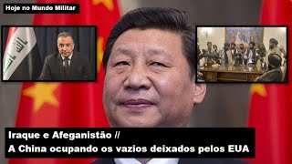 Iraque e Afeganistão – A China ocupando os vazios deixados pelos EUA