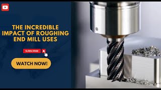 The Incredible Impact of Roughing End Mills Uses | Roughing End Mills | DIC