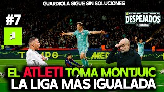 DESPEJADOS T1 E7 | LA VICTORIA DEL ATLÉTICO ANTE EL BARCELONA Y LA CAÍDA SIN FRENOS DEL CITY