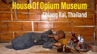 2020 House of Opium Museum , Golden Triangle Chiang Rai, Thailand | Travel Diaries