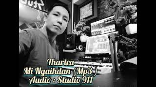 Thartea : Mi Ngaihdan (Mp3 ) Audio : Studio 911 (27/10/2024 )