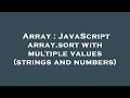 Array : JavaScript array.sort with multiple values (strings and numbers)