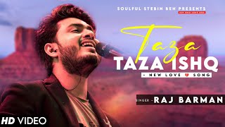 Taza Taza Ishq Hua Hai Tujhse Do Mulaqaton Mein Raj Barman | Shivin N, Jennifer W | Taza Taza Ishq