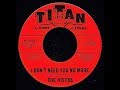 Vistas - I DON'T NEED YOU NO MORE  (Gold Star Studio)  (1965)