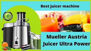 Mueller Austria Juicer Ultra Power - Best juicer machine