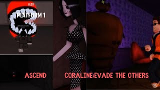 ROBLOX: Ascend - Survive the many deadly mini-games and Coraline: Evade the Others  (1 completed)