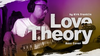 LOVE THEORY by Kirk Franklin [ BASS COVER ]