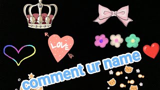 Comment ur name ❤❤❤