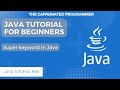 Super Keyword in Java | Java Tutorial for Beginners