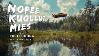 Posteljoona feat. Paha-Nuutti - Nopee kuollut mies (Official video)