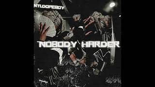 NTL Dopeboy - Nobody Harder (Official Audio)