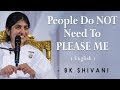 People Do NOT Need To PLEASE ME: Part 1: BK Shivani at Silicon Valley (English)