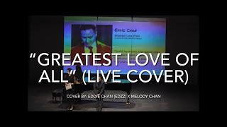 “Greatest Love Of All” (Live) - Cover by Edzz x Melody Chan