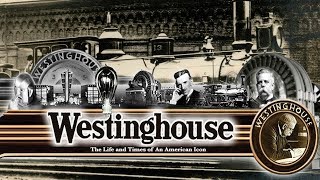 WESTINGHOUSE (Full Documentary) | The Powerhouse Struggle of Patents & Business with Nikola Tesla