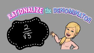 Rationalizing the Denominator