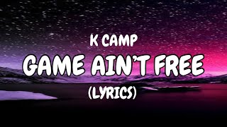 K CAPM - GAME AIN’T FREE (LYRICS) OUT NOW