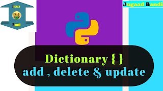 Add , Remove & Update Dictionary || Python Tutorial Hindi