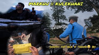 MARKHU || KULEKHANI ON MY CROSS X BEAUTIFUL PLACE TO CHILL