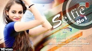 Hindi Songs | Selfie No 1 (Full Song) | Kuldeep Sandhu | Deep Panchal | Hindi songs 2017