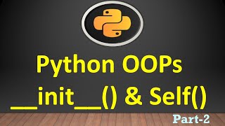 Python Object Oriented Programming | Self & __init__() (Constructors) | Instance Objects #2