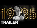 1985 - Official UK Trailer - In Cinemas and On-Demand Now